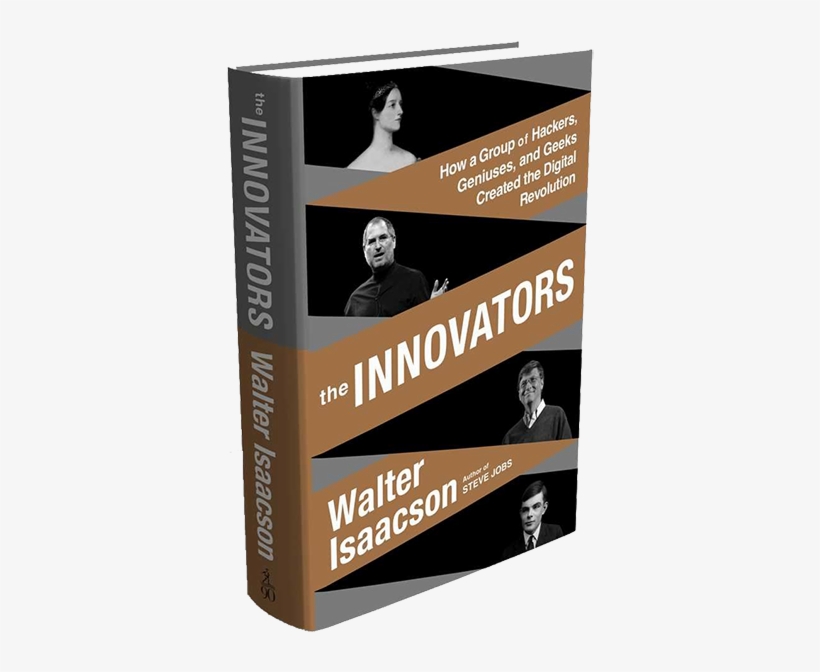 How A Group Of Hackers, Geniuses And Geeks Created - Walter Isaacson, transparent png #495169