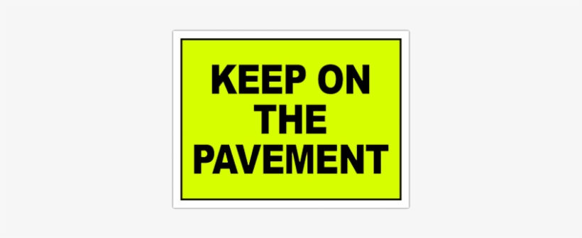 Race Sign Keep On The Pavement Correx - Fios This Is Big, transparent png #498393