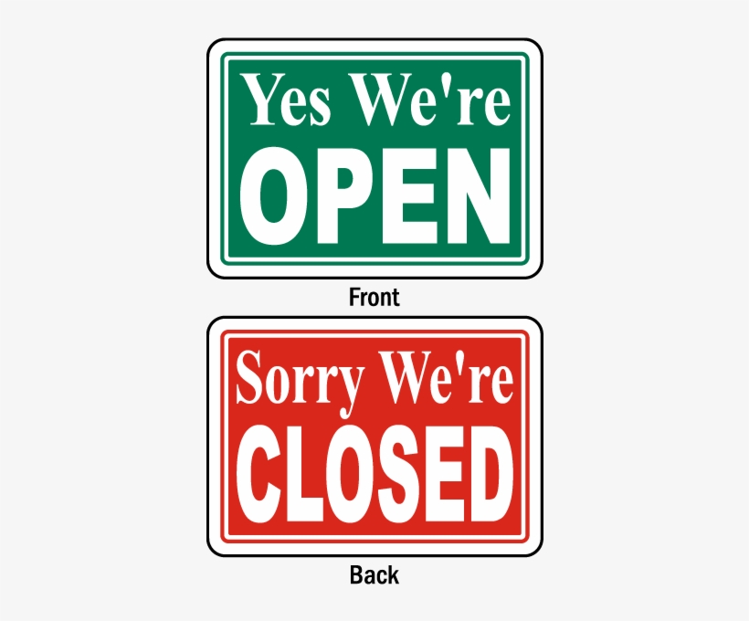 Yes We're Open Sorry Closed Sign - Business, transparent png #499653