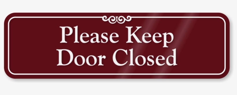 Please Keep Door Closed Sign - Sign, transparent png #499697
