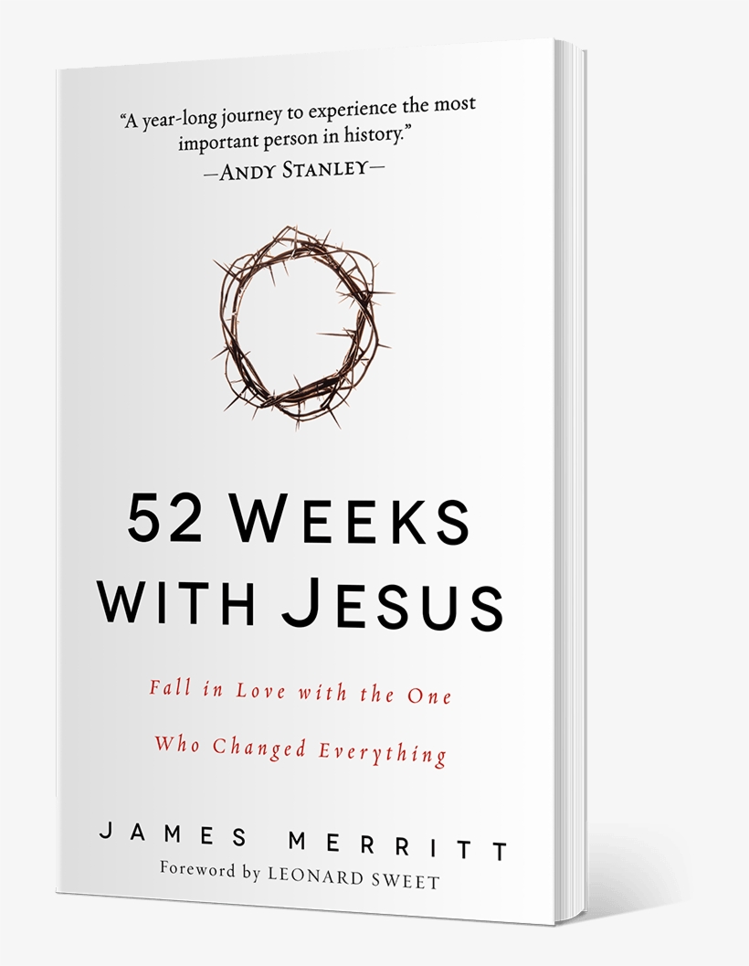52 Weeks With Jesus By James Merritt - 52 Weeks With Jesus, transparent png #4948614