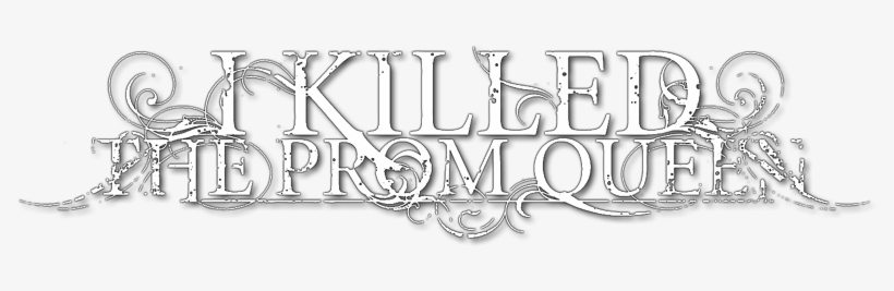 Queen - Killed The Prom Queen Logo Png, transparent png #509215