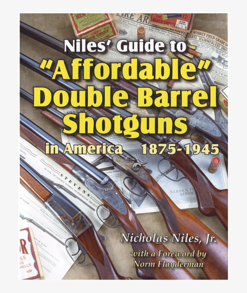 Niles Guide Affordable Double Barrel Shotguns - Niles' Guide To Affordable Double Barrel Shotguns, transparent png #5006722