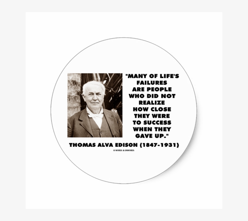 Thomas Edison Failures Close To Success Gave Up Classic - Zazzle Nicht Versagt Gefunden 10.000 Möglichkeiten, transparent png #5009913