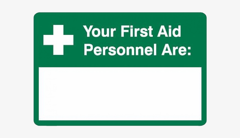 Brady First Aid Sign Your First Aid Personnel Are - First Aid Officer Sign, transparent png #5020773