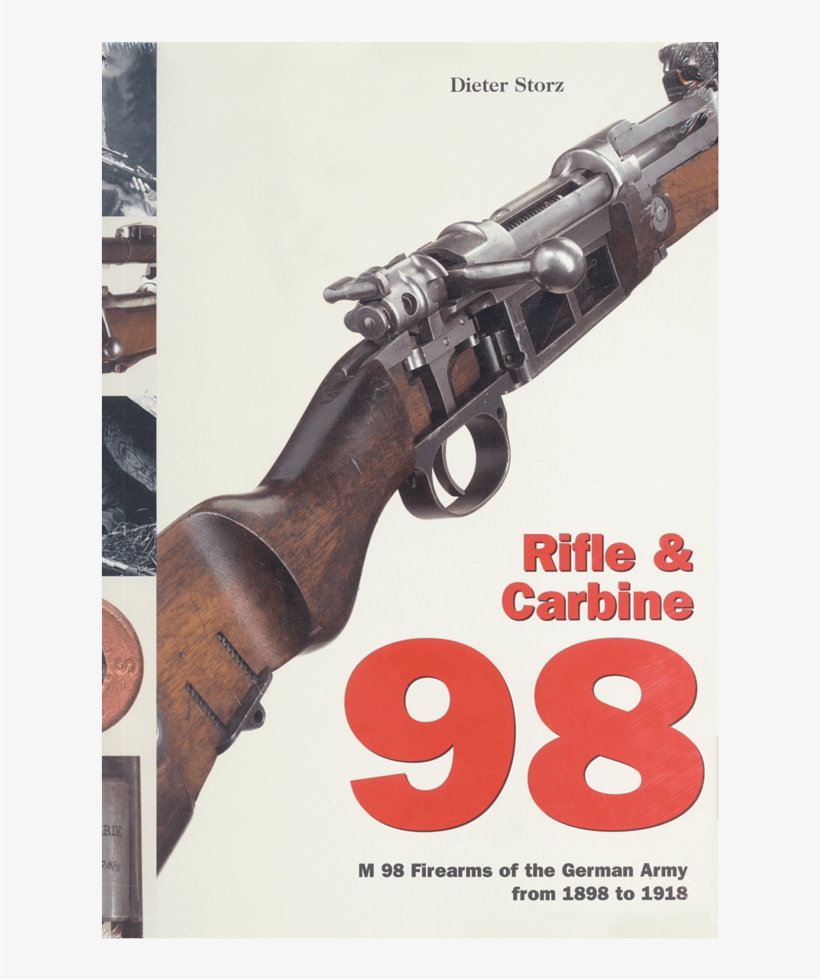 Rifle & Carbine 98 By Storz - Dieter Storz Rifle And Carbine 98, transparent png #5074811