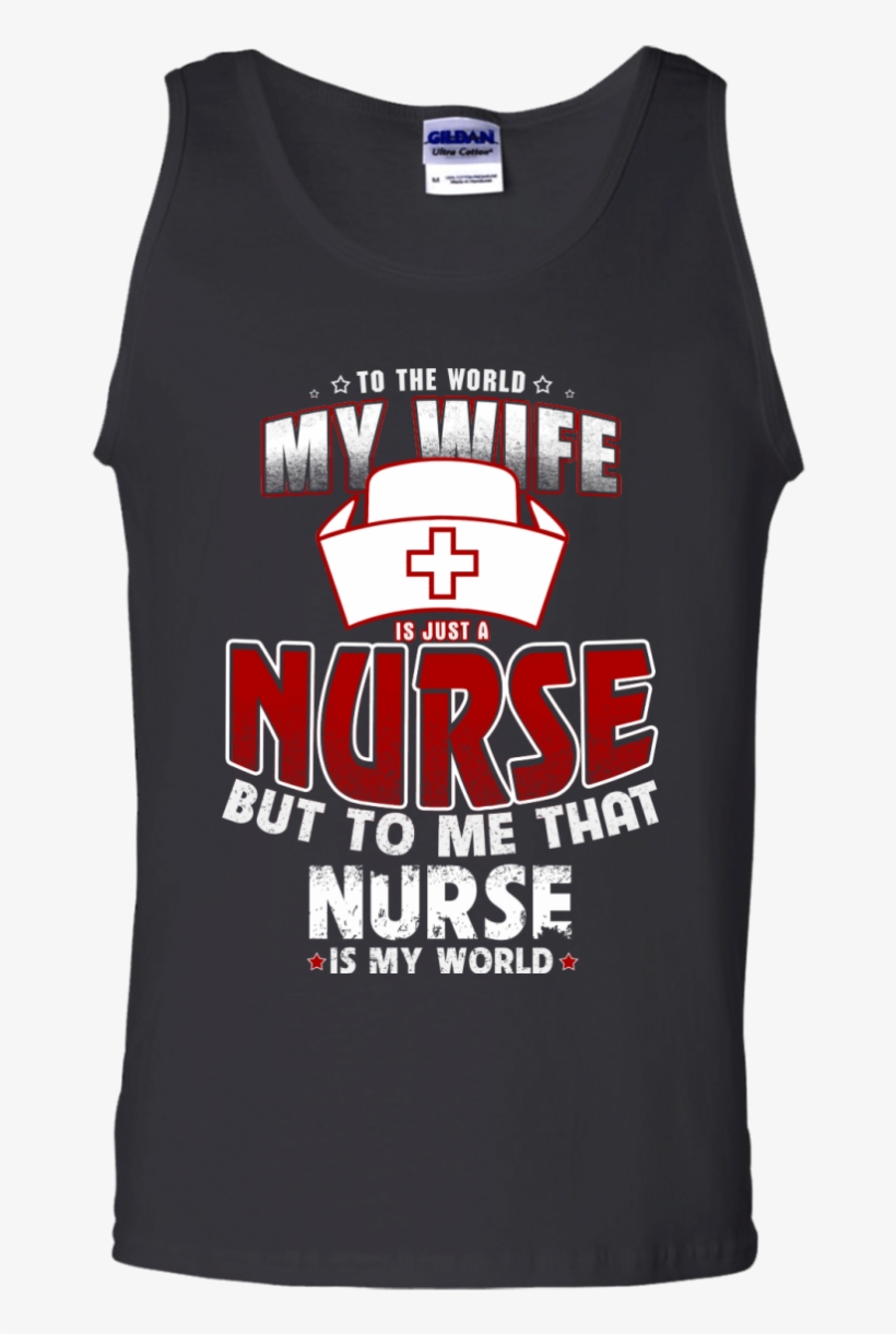 To The World My Wife Is Just A Nurse But To Me That - King Kamehameha I Day Shirt, transparent png #5093112