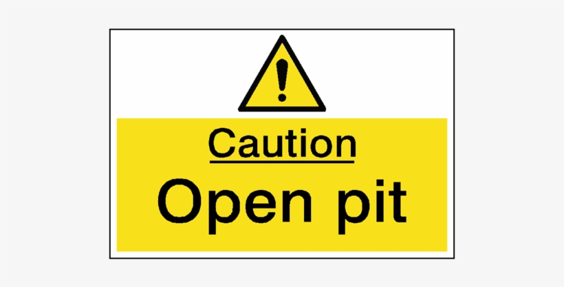 Caution Open Pit Hazard Sign - Warning Wet Paint Sign, transparent png #5101353