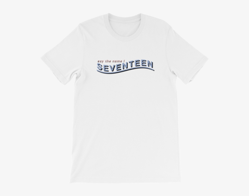 Seventeen "say The Name" - Womens Sayings T Shirts, transparent png #5179148