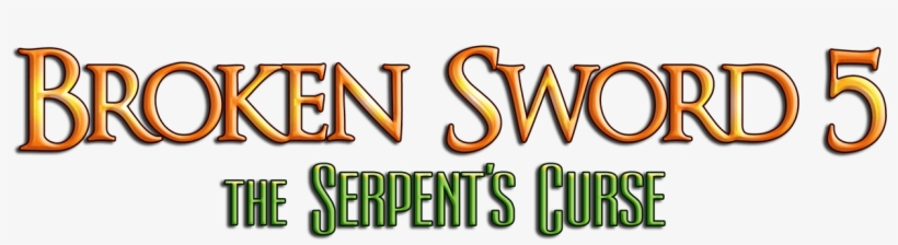 Broken Sword 5 The Serpent's Curse Available Now - Broken Sword 5 Logo, transparent png #5205813