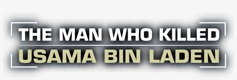 Watch The Man Who Killed Usama Bin Laden - Graphics, transparent png #5238084
