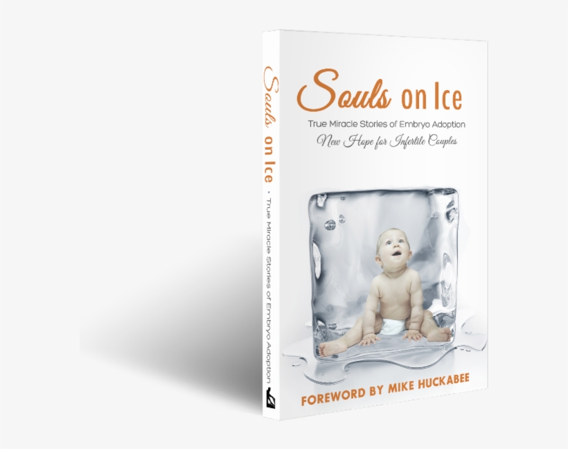 Souls On Ice - Souls On Ice: True Stories Of Frozen Embryo Adoption, transparent png #5255940