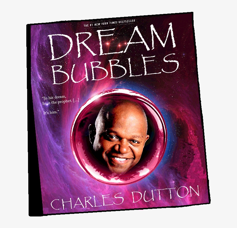 Duttondreambubbles - Charles S Dutton, transparent png #530174