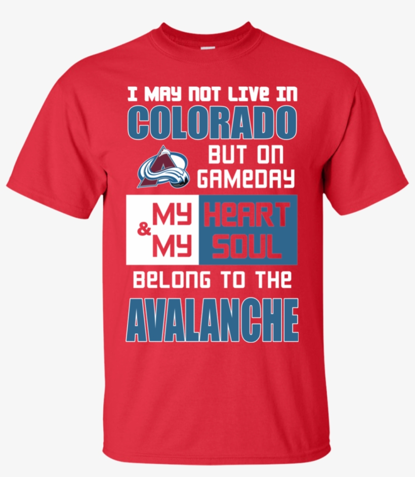 My Heart And My Soul Belong To The Colorado Avalanche - Bernie Sanders T Shirt, transparent png #5350076