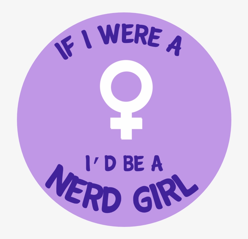 Nerd Girls - Wenn Ich Ein Mädchen War, Würde Ich Ein Runder Aufkleber, transparent png #5440903