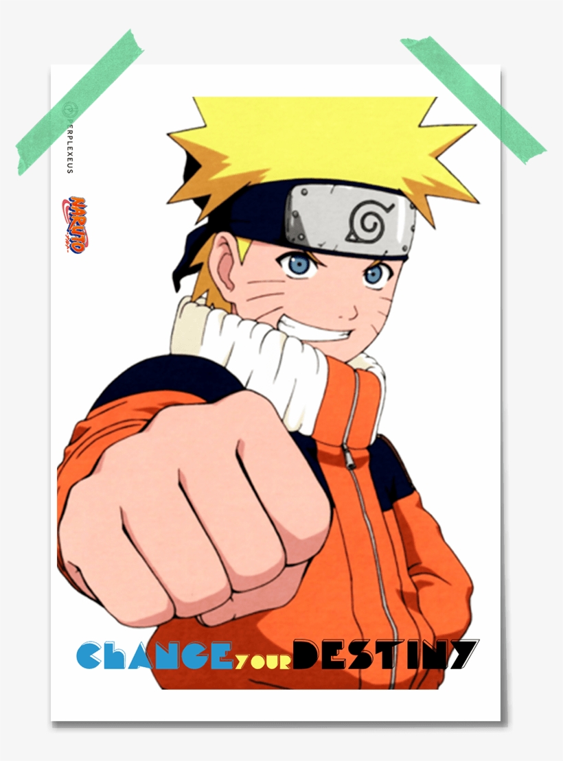 Naruto Change Your Destiny Bro Fist With A Smirk Poster - Naruto, transparent png #5445585