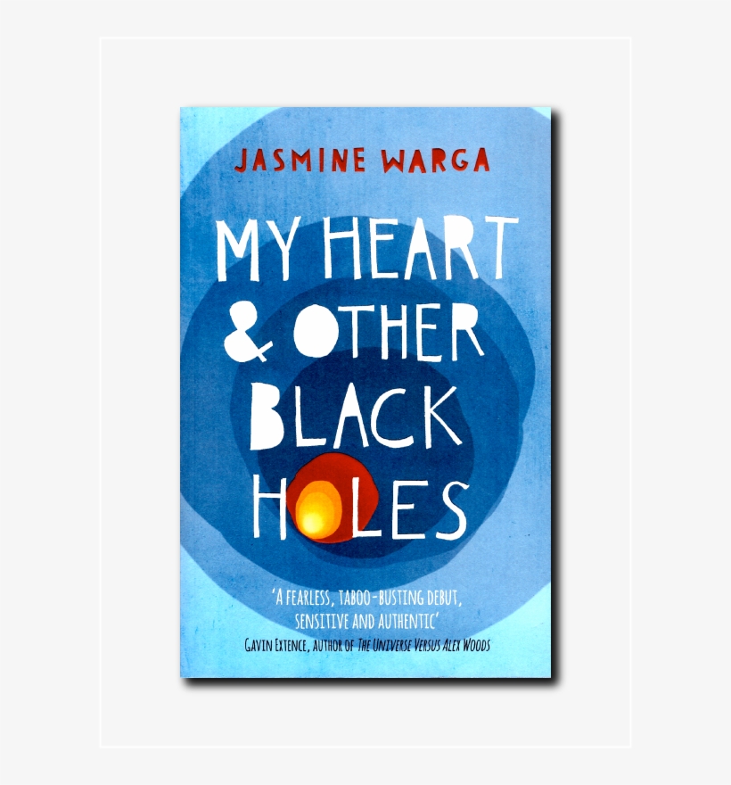My Heart & Other Black Holes By Jasmine Warga - My Heart And Other Black Holes By Jasmine Warga, transparent png #5480689