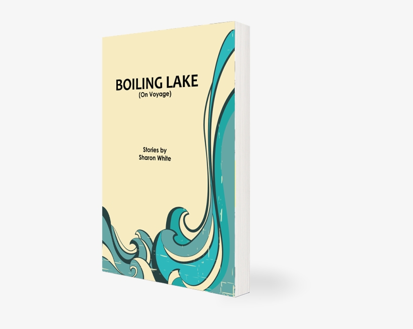 Boiling-lake - Boiling Lake (on Voyage): Short Stories [book], transparent png #5483912