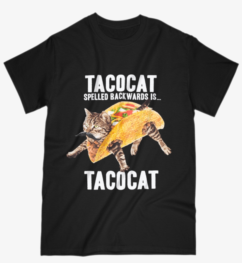 Tacocat Spelled Backwards Taco Cat Graphic T-shirt - Tacocat Spelled Backwards Shirt, transparent png #5492154