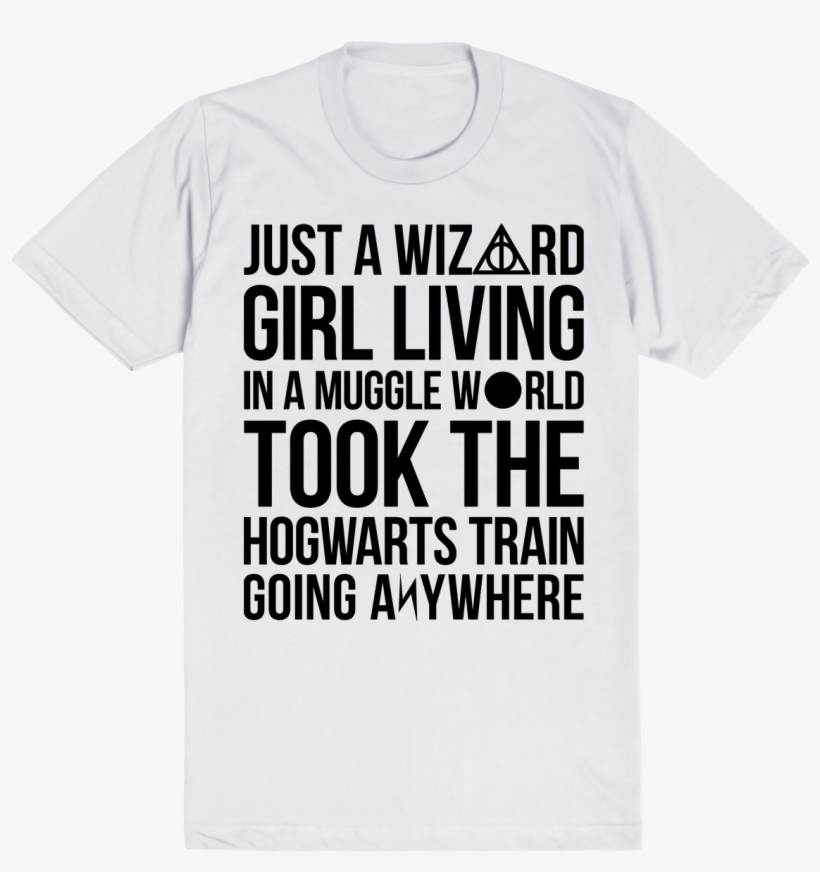 Just A Wizard Girl Living In A Muggle World Took The - ’harry Potter Just A Wizard Girl Muggle World' Cotton, transparent png #5492331