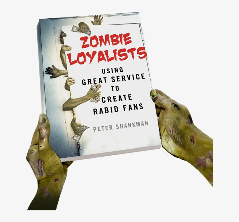 Turning Your Customers Into A Horde Of Zombie Loyalists - Zombie Loyalists By Peter Shankman 9781137279668 (hardback), transparent png #5535591