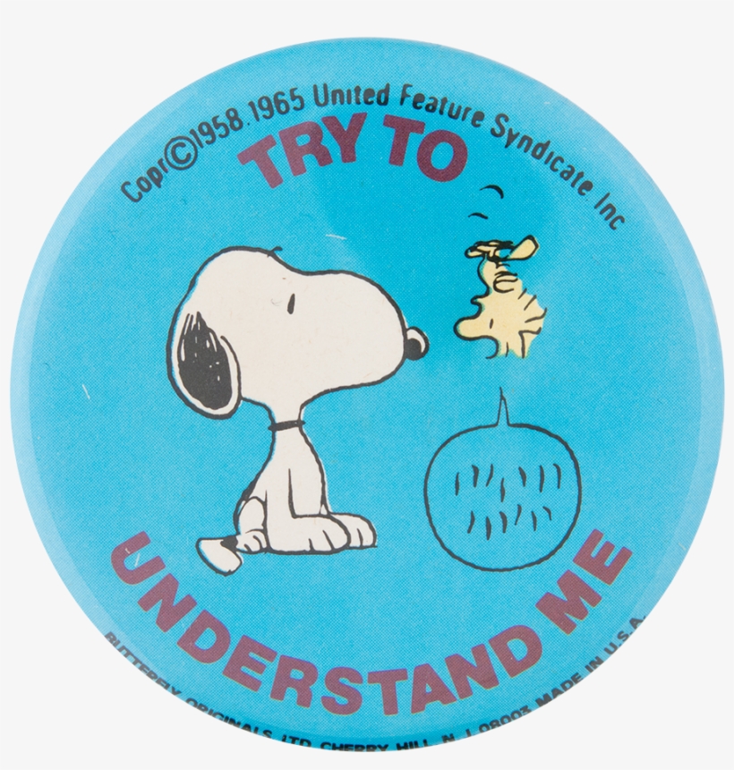 Try To Understand Me Snoopy And Woodstock - Snoopy Button, transparent png #5554555