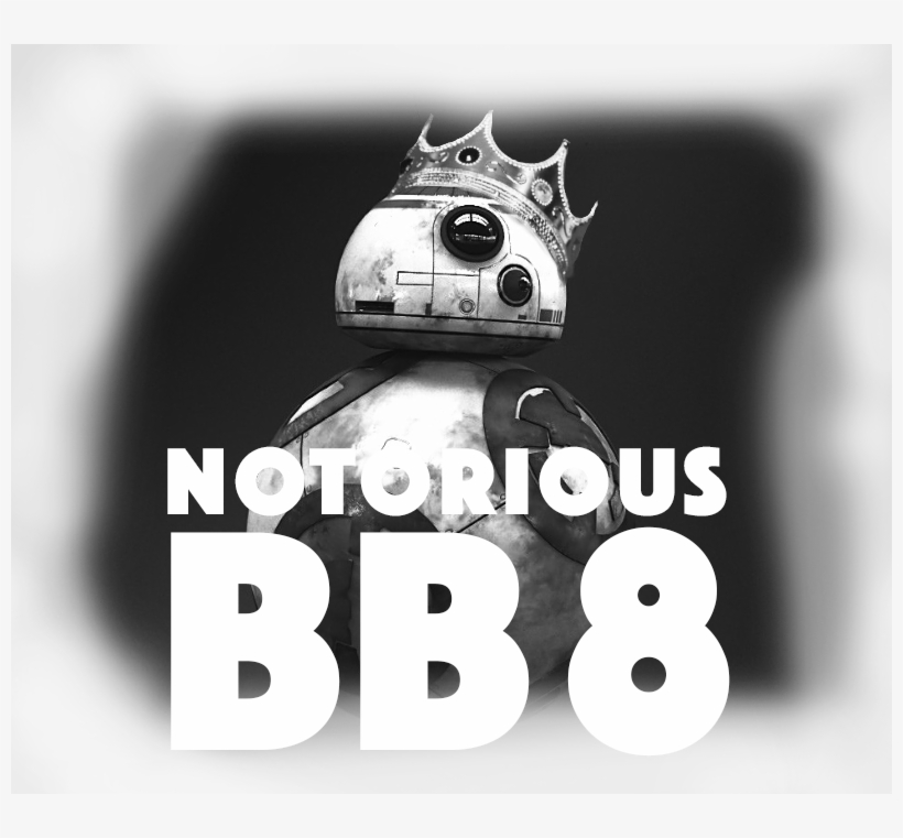 Notorious Bb8 - - Monochrome, transparent png #5589301