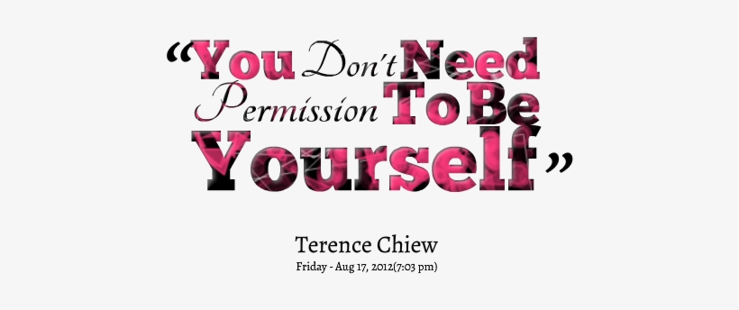 ”you Don't Need Permission To Be Yourself” ~ Loneliness - Graphic Design, transparent png #568508