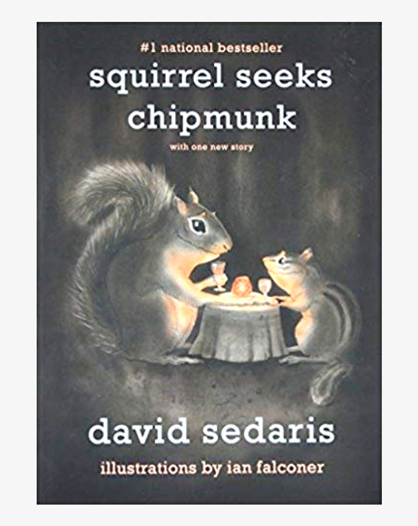 Please Note - Squirrel Seeks Chipmunk By David Sedaris, transparent png #5603048