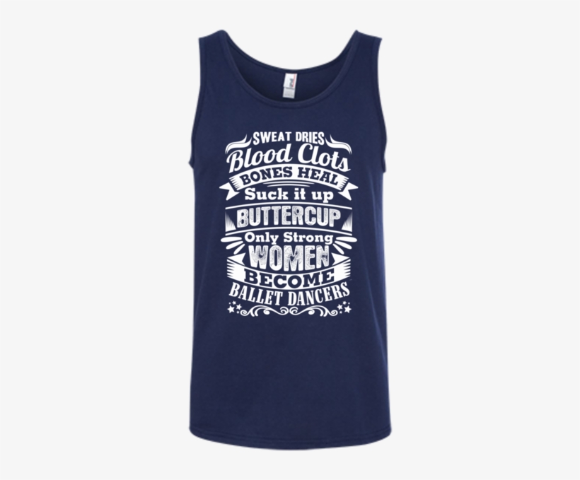 Sweat Dries Blood Clots Bones Heal Suck It Up Only - Sweat Dries Blood Clots Bones Heal Suck Ers Next Level, transparent png #5657788