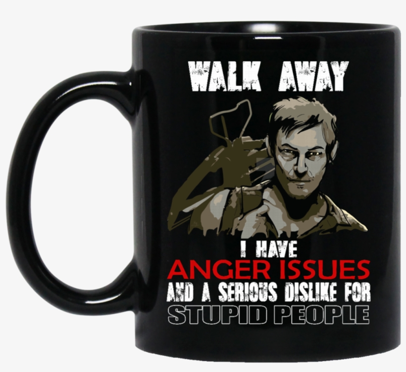 Walking Dead Daryl Dixon Mug Walk Away I Have Anger, transparent png #5696114