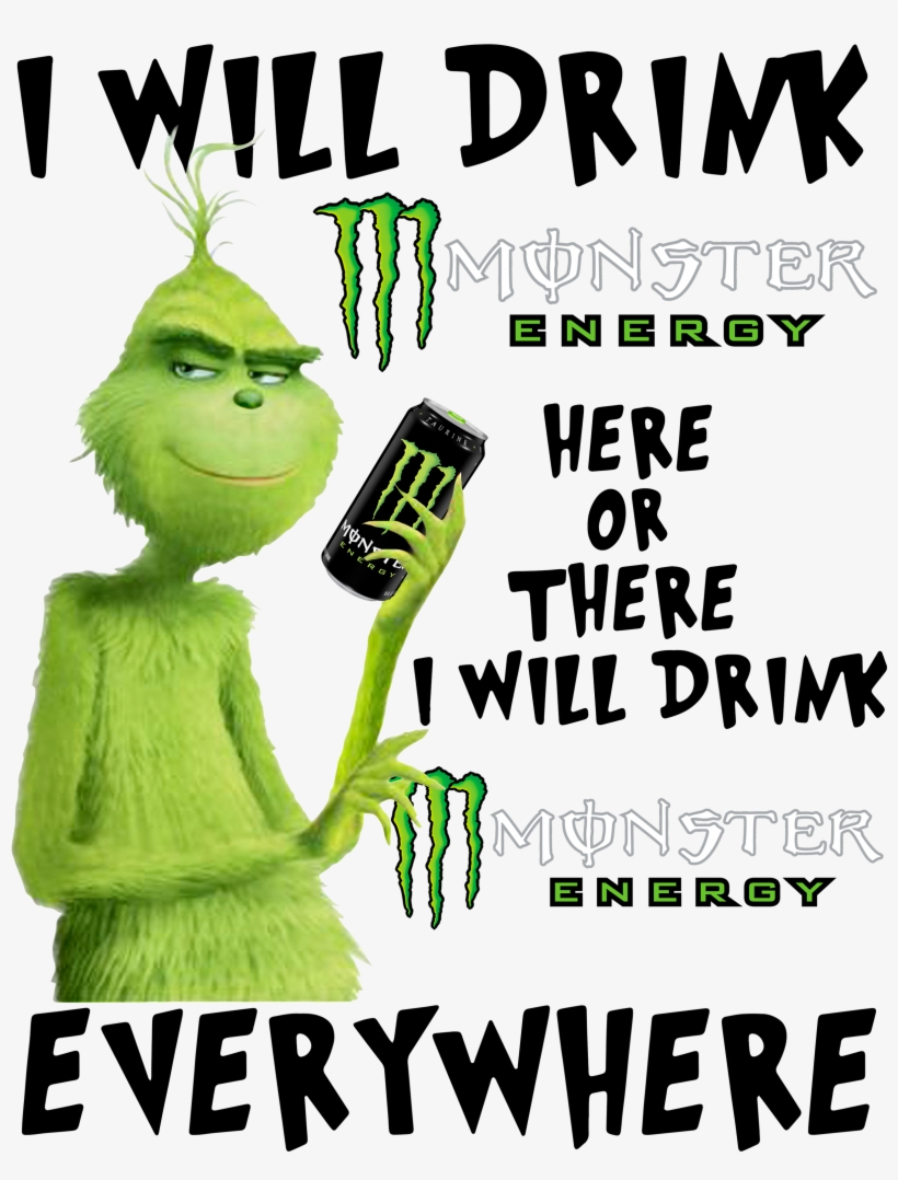 Grinch I Will Drink Monster Energy Here Or There I - Grinch I Will Drink Crown Royal, transparent png #5738407