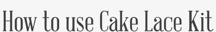 How To Use Cake Lace - Make The Moment Last: The Story, transparent png #5747959