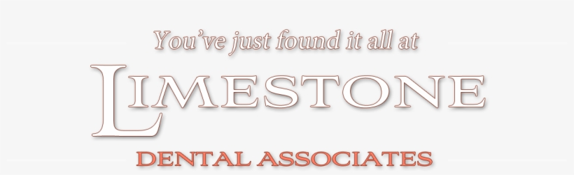You've Just Found It All At Limestone - Limestone Dental Associates, transparent png #5756292