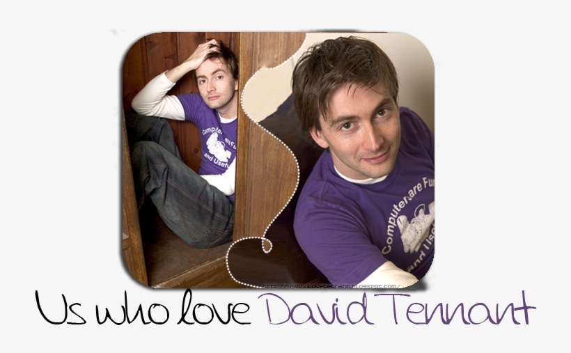 {us Who Love David Tennant} - Doctor Who, transparent png #5779500