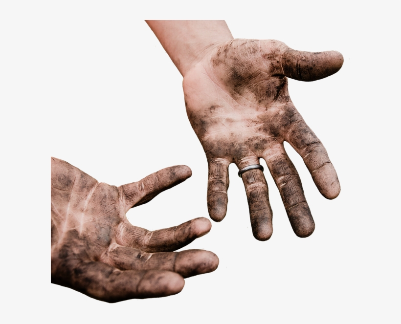 You Have To Eat A Peck Of Dirt In Your Life - Dirt Hands, transparent png #5781587