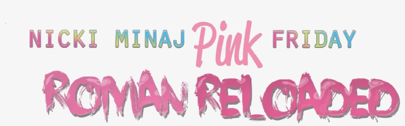 Pink Friday Roman Reloaded Logo - Minaj,nicki/pink Friday-roman Reloaded/explicit Version, transparent png #587660