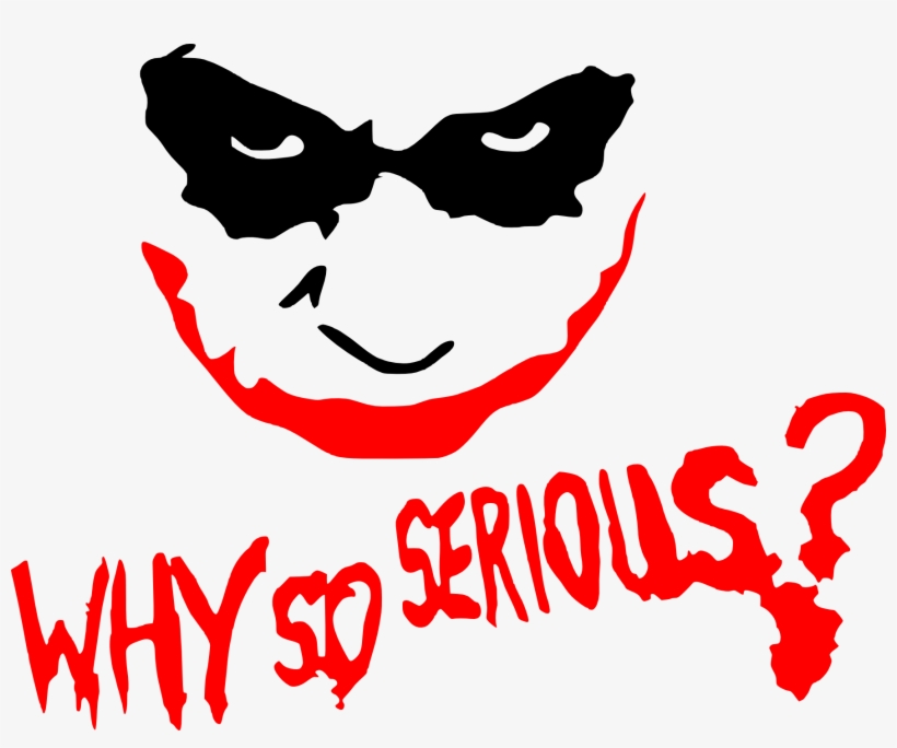 Why So Serious Clown - So Serious, transparent png #5801661