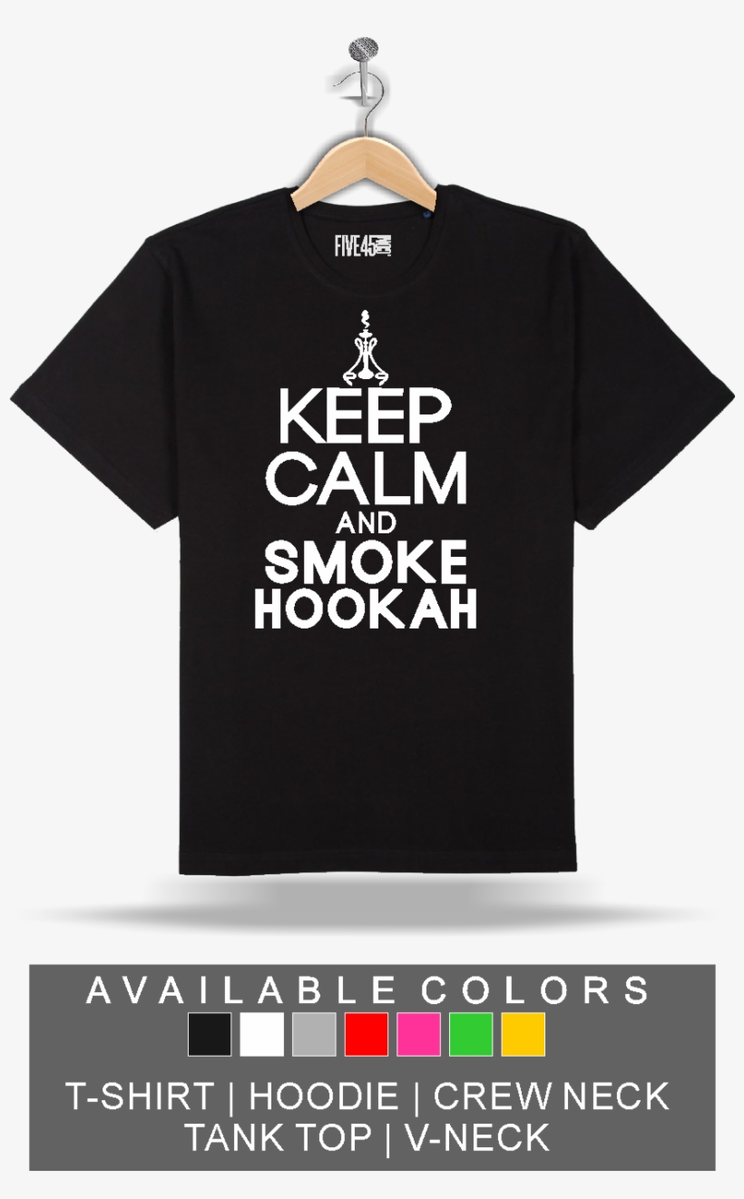 Image Of Keep Calm & Smoke Hookah - More Sale T Shirt, transparent png #5821521
