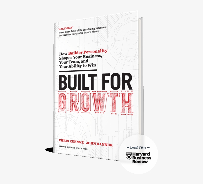 'built For Growth' Authors John Danner And Chris Kuenne - Built For Growth: How Builder Personality Shapes Your, transparent png #5871218