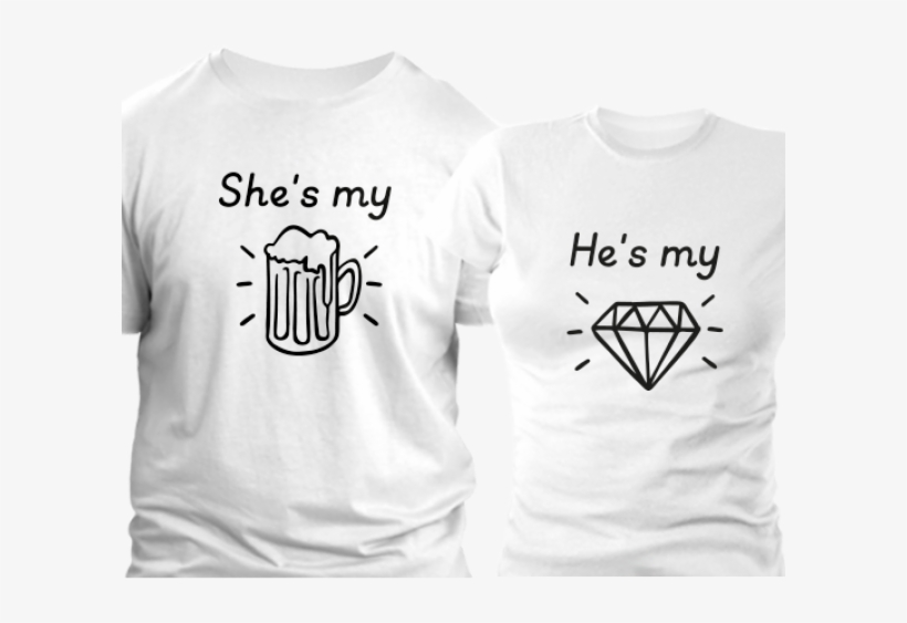 Couple T-shirt She Is My Beer He Is My Diamond Komplet - Love My Boyfriend T Shirt, transparent png #5877939