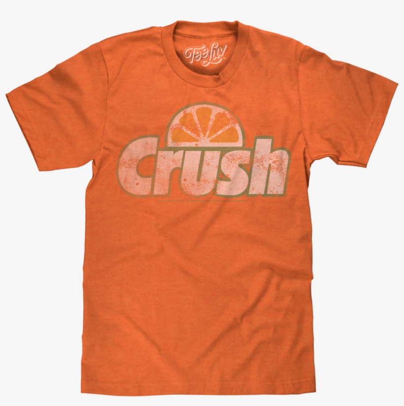 Orange Crush Soda - Orange Crush Shirt, transparent png #5897697