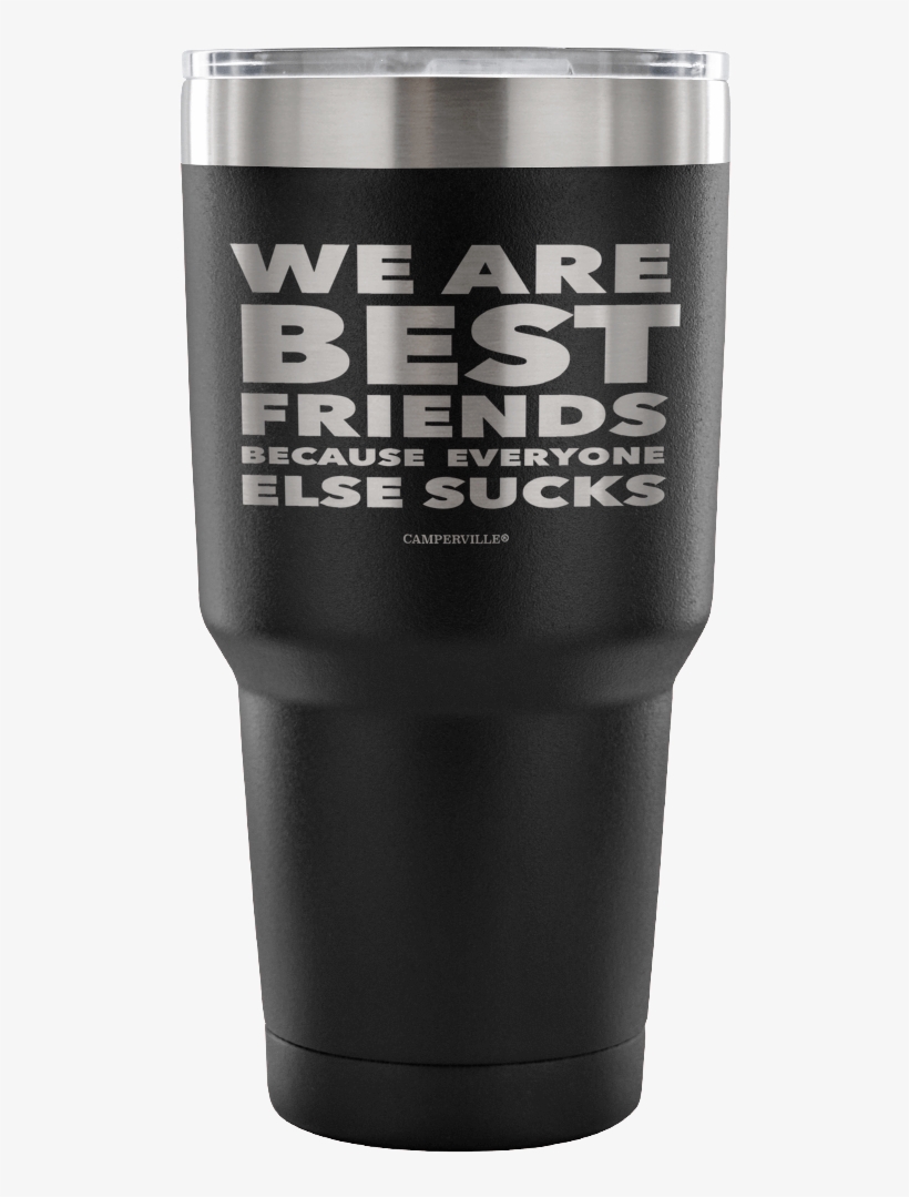 Funny "we Are Best Friends Because Everyone Else Sucks" - Mug, transparent png #593040