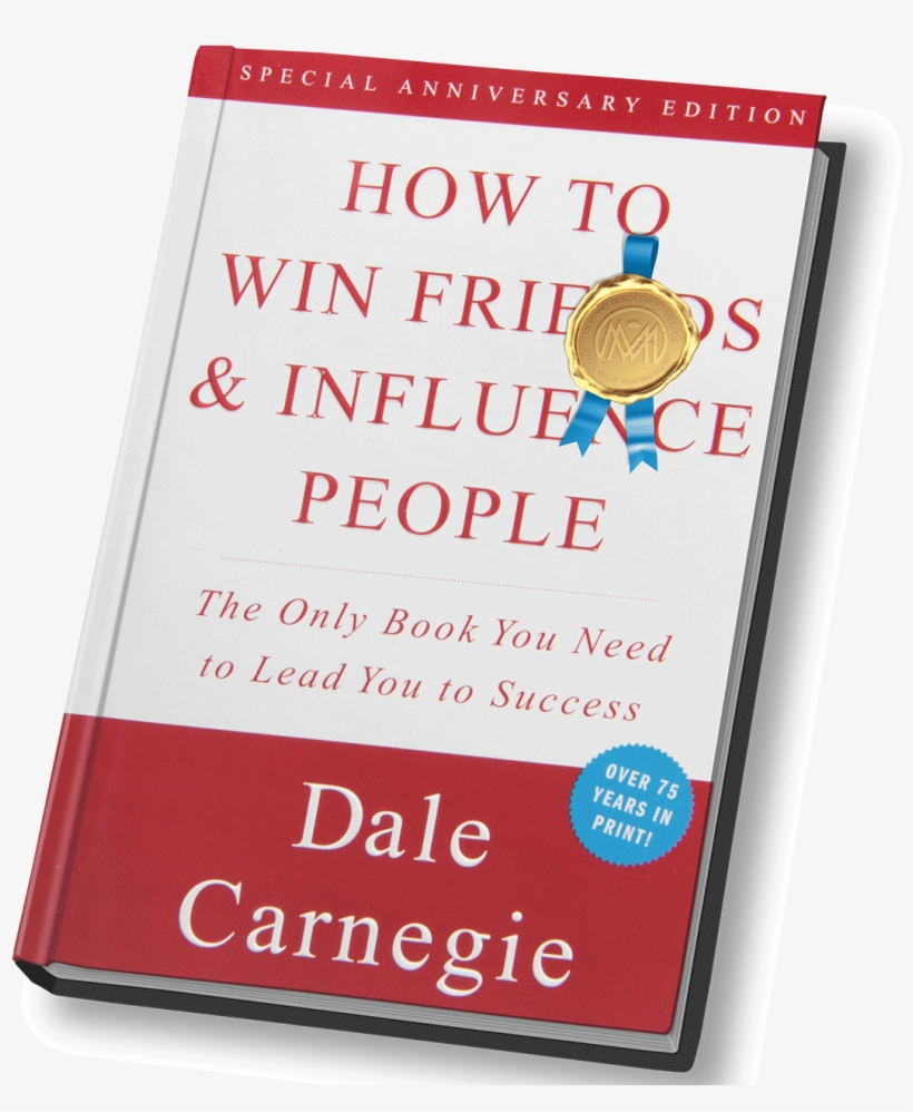How To Win Friends And Influence People Summary - Win Friends & Influence People Dale Carnegie, transparent png #5911415