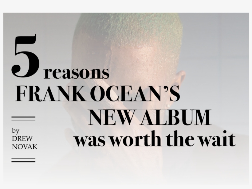 Five Reasons Frank Ocean's New Album Was Worth The, transparent png #5919681