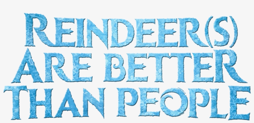 Olaf And Sven Images Reindeer Are Better Than People - Parallel, transparent png #5942230
