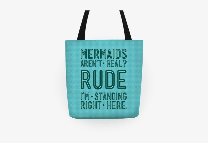 In Addition To This Tote, Human Also Provides An Entire - Mermaids Are Real Tote Bag: Funny Tote Bag From Lookhuman., transparent png #68373