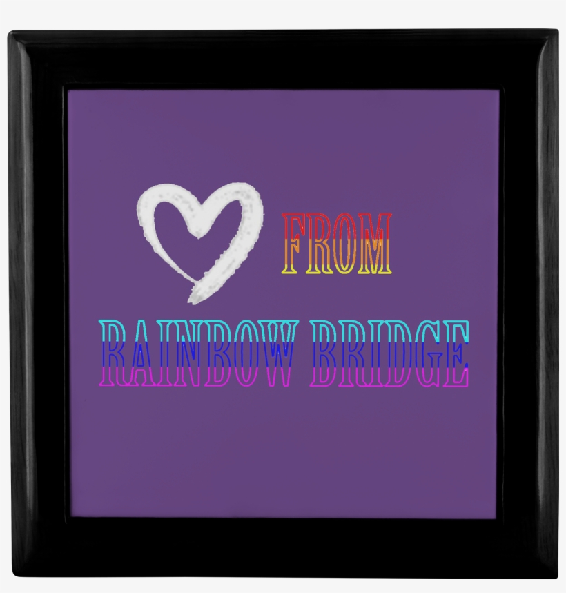 Love From Rainbow Bridge - Picture Frame, transparent png #6000000