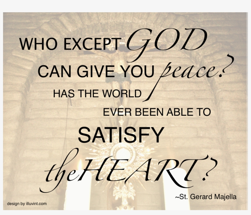 Satisfy The Heart - St Gerard Quotes, transparent png #6036937