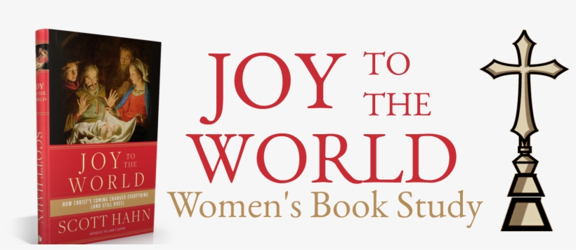 Advent Women's Book Study Starting Sunday Nov - Joy To The World By Scott Hahn Ph D, transparent png #6051434
